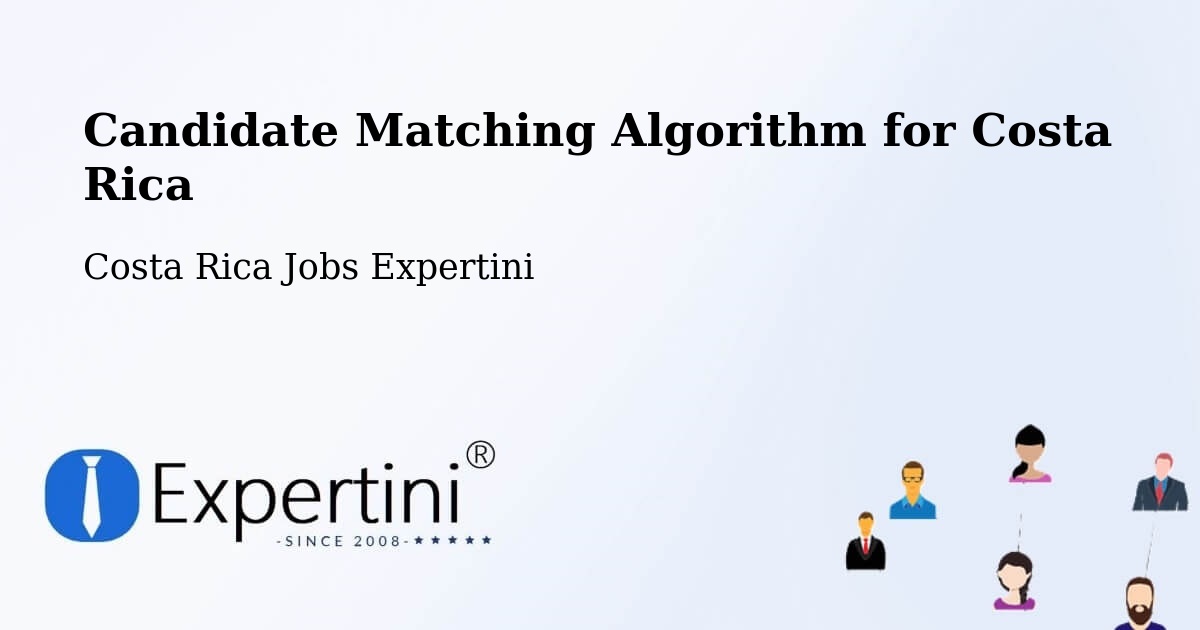 Candidate Matching Algorithm Overview – Roxana - Costa Rica Jobs Expertini