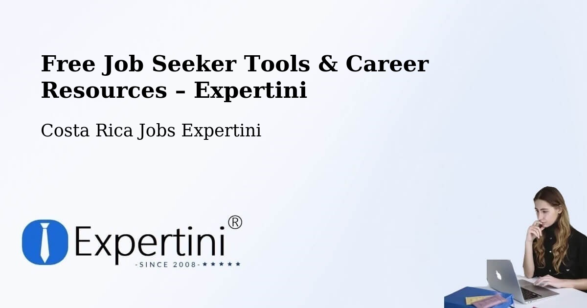 Free Job Seeker Tools & Career Resources – Roxana - Roxana, Costa Rica Jobs Expertini