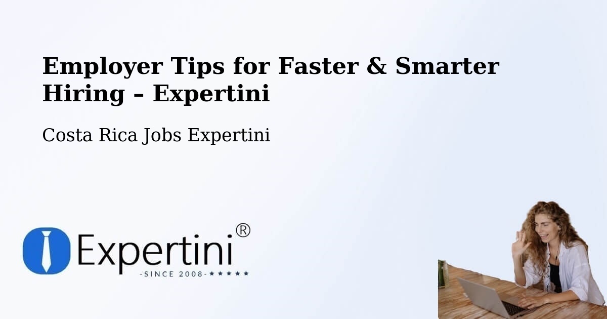 Employer Tips for Hiring & Recruitment – Roxana - Roxana, Costa Rica Jobs Expertini