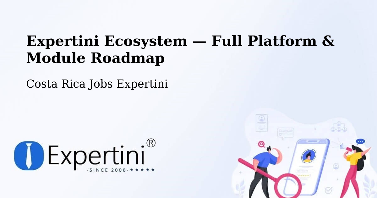Expertini Ecosystem — Full Platform & Module Roadmap – Roxana
