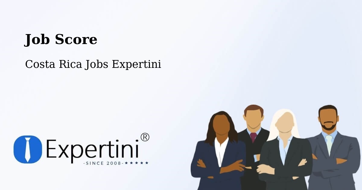 Job Score & Job Description Score Tool – Roxana - Costa Rica Jobs Expertini